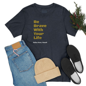Brave T Shirt