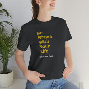 Brave T Shirt