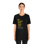 Brave T Shirt