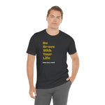Brave T Shirt